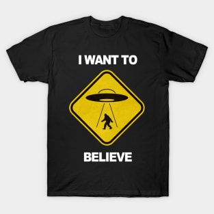 I want to believe T-Shirt